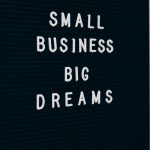 Samll Business Big Dreams